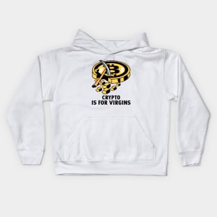 Crypto Is For Virgins Kids Hoodie